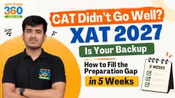 CAT Didn't Go Well? XAT 2027 Is Your Backup: How to Fill the Preparation Gap in 5 Weeks