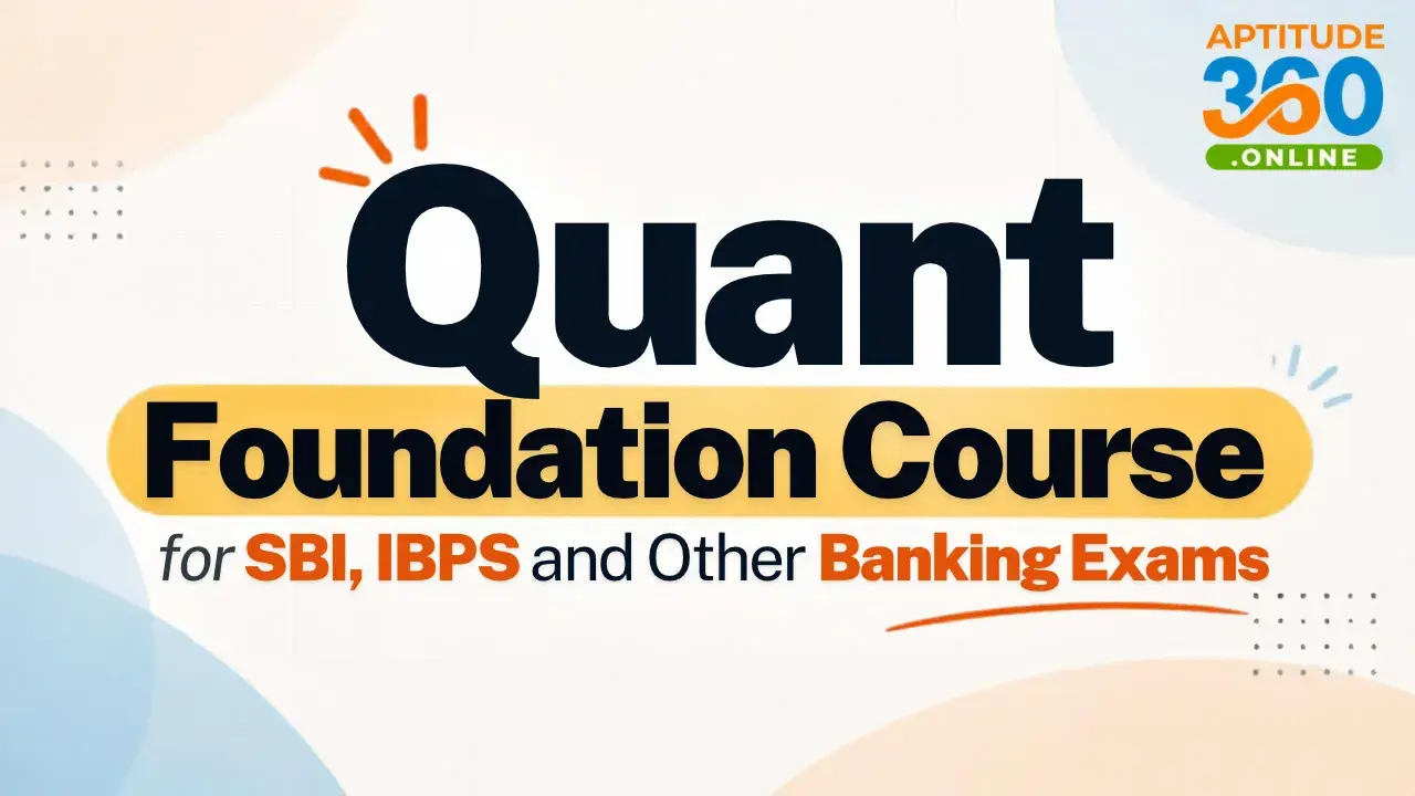 Banking Quant Foundation Online Course for IBPS PO, SBI PO & Other Bank Exams