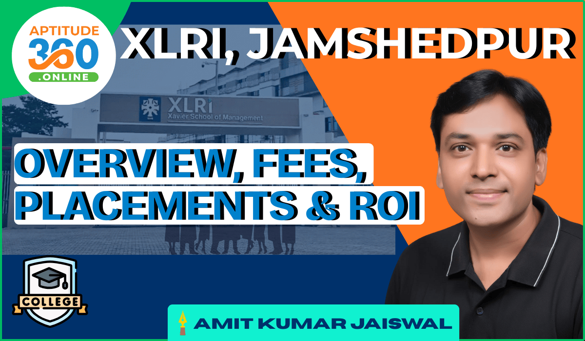 XLRI, Jamshedpur: Overview, Fees, Placements & ROI