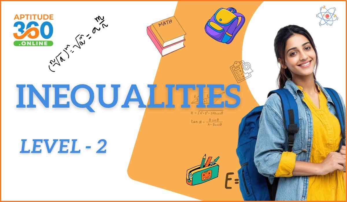 ALGEBRA : Inequalities level-2