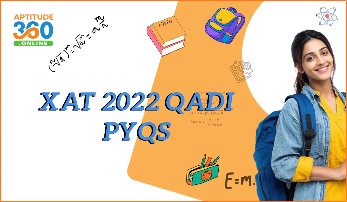 XAT 2022 QADI Previous Year Questions with Detailed Solutions