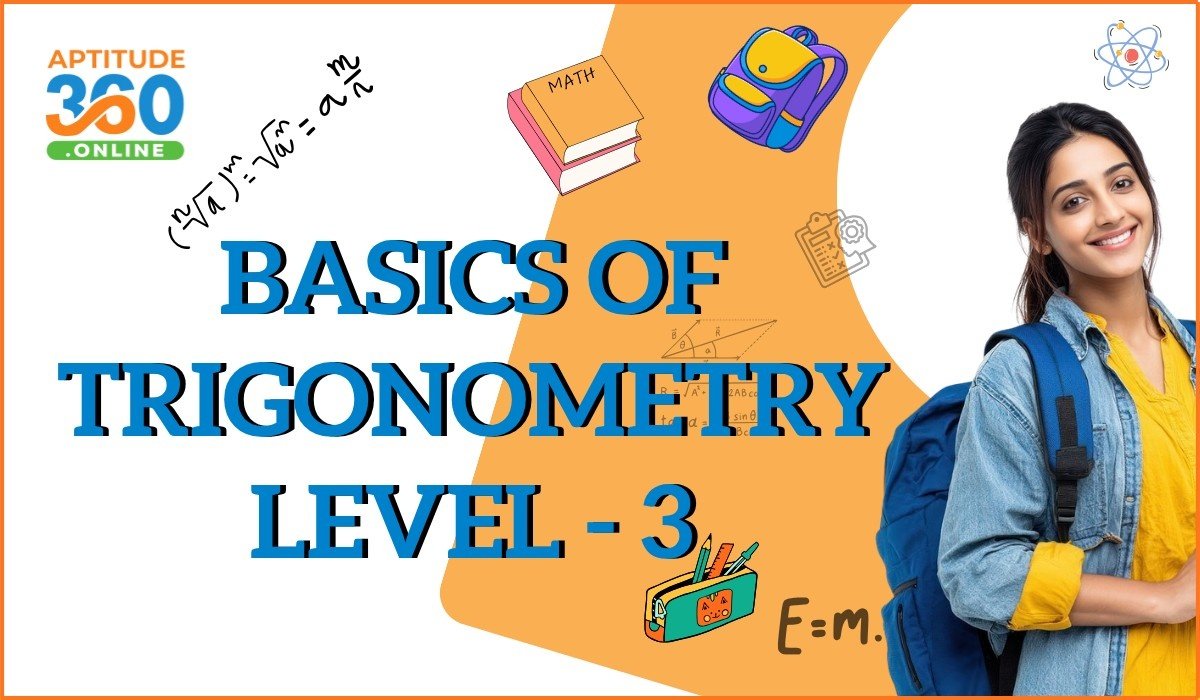 Basics of Trigonometry Level - 3