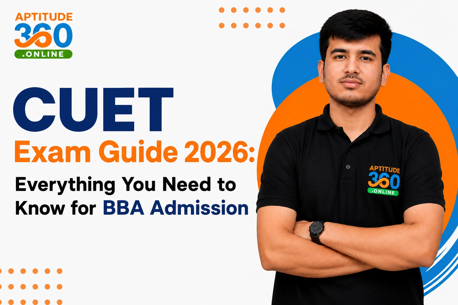 CUET Exam Guide 2026: Everything You Need to Know for BBA Admission