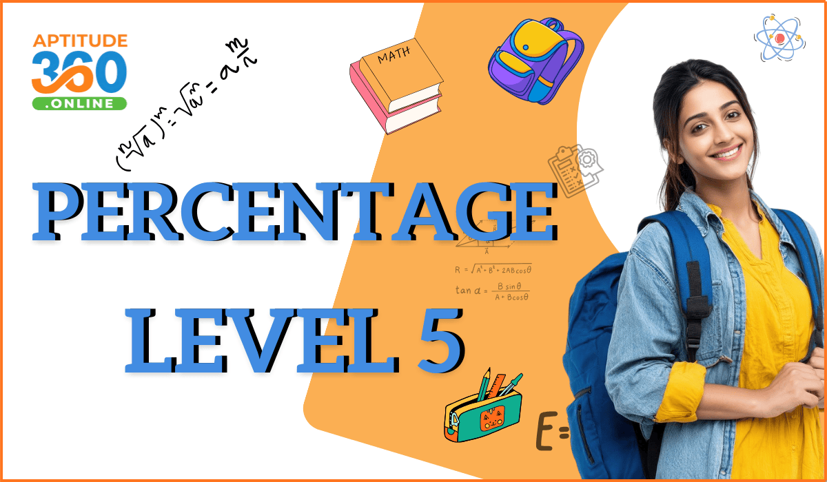 ARITHMETIC - Percentage Level 5