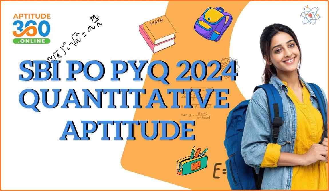 SBI PO PYQ 2024 Quantitative Aptitude