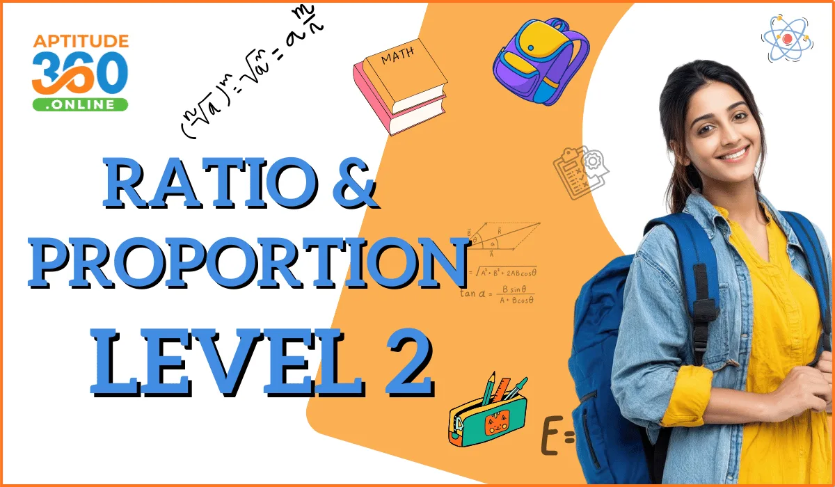 ARITHMETIC : Ratio & Proportion Level-2