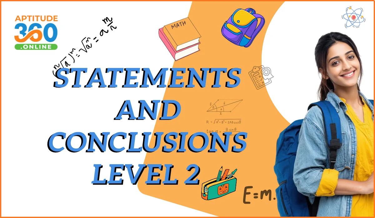 Statement and Conclusions Practice Questions with Solutions - Level 2