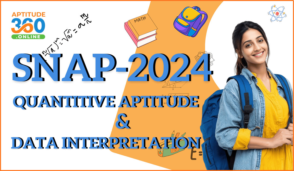 SNAP 2024 Slot 1 : Quantitive Aptitude and Data Interpretation