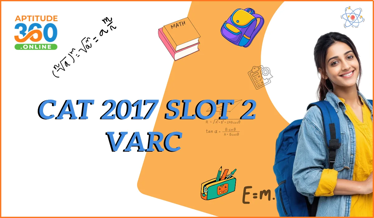 CAT 2017 Slot 2 VARC Previous Year Questions with Detailed Solutions